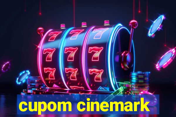 cupom cinemark